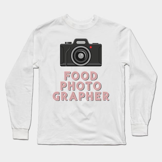 Food photographer Long Sleeve T-Shirt by Oricca